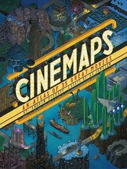 Cinemaps A Map Atlas of 35 Great Movies Hand Painted Maps with Character Routes