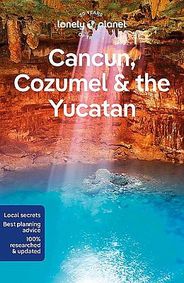 Cancun, Cozumel & the Yucatan Travel & Guide Book by Lonely Planet - Cover