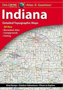 Indiana Recreational State Atlas and Gazetteer by Delorme
