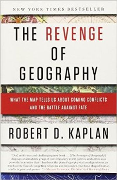 Revenge of Geography by Robert D. Kaplan