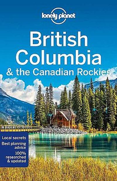 British Columbia & Canadian Rockies Travel & Guide Book by Lonely Planet - Cover