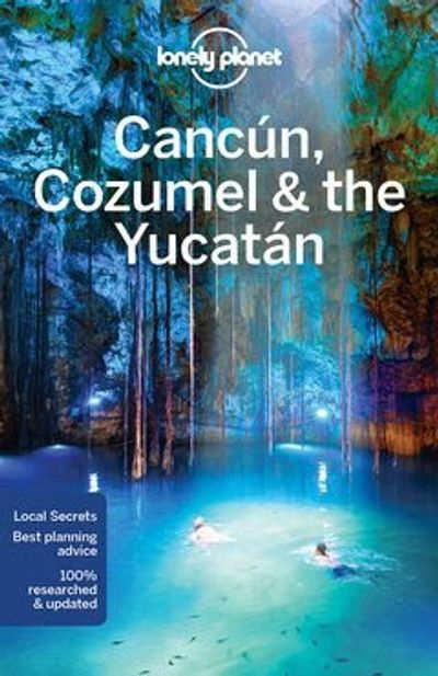 Cancun Cozumel and the Yucatan Mexico Travel and Guide Book by Lonely Planet