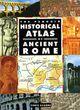 Ancient Rome Historical Atlas Paperback Maps and Illustrations