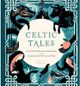 Celtic Tales Fairy Tales and Stories of Enchantment